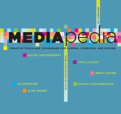 Mediapedia: Creative Tools and Techniques for Camera, Computer, and Beyond - Laybourne, Kit