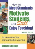 How to Meet Standards, Motivate Students, and Still Enjoy Teaching!