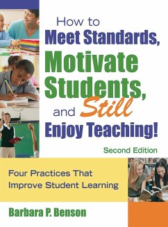 How to Meet Standards, Motivate Students, and Still Enjoy Teaching! - Benson, Barbara P.
