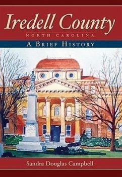 Iredell County, North Carolina:: A Brief History - Campbell, Sandra Douglas