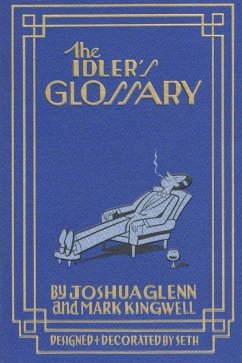 The Idler's Glossary - Glenn, Joshua; Kingwell, Mark