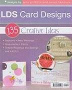 LDS Card Designs: 135 Creative Ideas - Griffiths, Amy; Haddock, Mindi