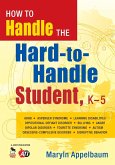 How to Handle the Hard-to-Handle Student, K-5