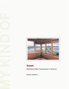 My Kind of Transit: Rethinking Public Transportation - Nordahl, Darrin