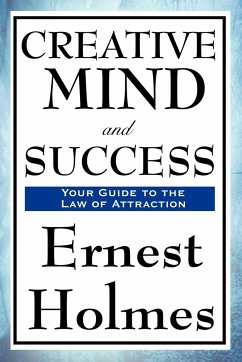 Creative Mind and Success - Holmes, Ernest; Holmes, Ernest Shurtleff