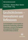 Geschichtslernen - Innovationen und Reflexionen