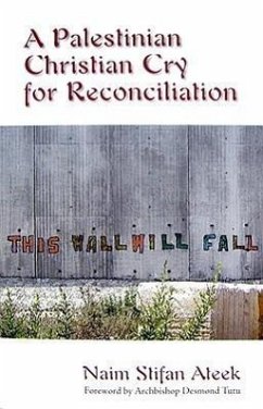 A Palestinian Christian Cry for Reconciliation - Ateek, Naim Stifan