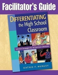 Differentiating the High School Classroom: Solution Strategies for 18 Common Obstacles - Nunley, Kathie F.