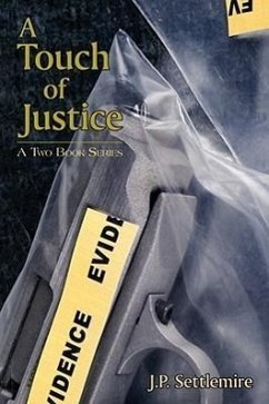 A Touch of Justice: A Two Book Series - Settlemire, J. P.