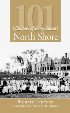 101 Glimpses of Long Island's North Shore - Panchyk, Richard