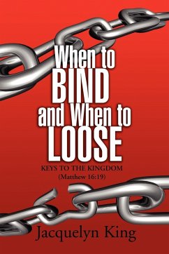 When to Bind and When to Loose - King, Jacquelyn