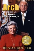 Arch: The Life of Governor Arch A. Moore, JR.