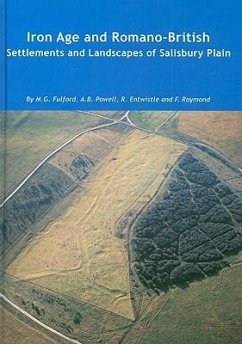 Iron Age and Romano-British Settlements and Landscapes of Salisbury Plain - Fulford, Michael; Powell, Roger; Entwistle, R.