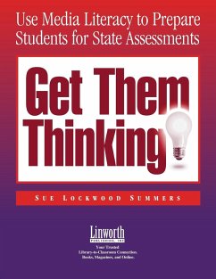 Get Them Thinking! Using Media Literacy to Prepare Students for State Assessments - Summers, Sue