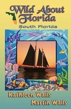 Wild about Florida: South Florida - Walls, Kathleen