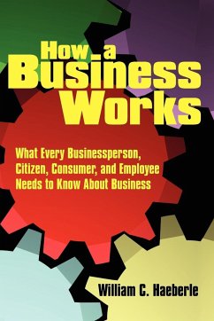 How a Business Works - Haeberle, William C.