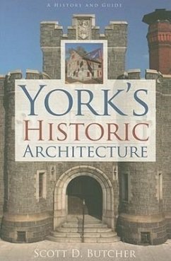 York's Historic Architecture - Butcher, Scott D.