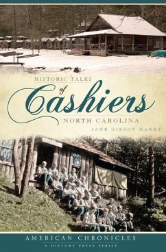 Historic Tales of Cashiers, North Carolina - Gibson Nardy, Jane