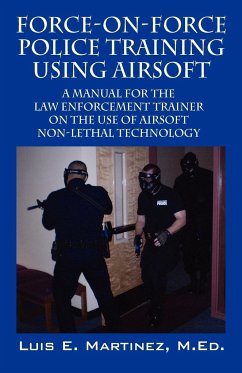 Force-On-Force Police Training Using Airsoft - Martinez, Luis E