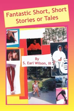 Fantastic Short, Short Stories or Tales - Wilson, S. Earl III