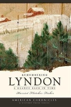 Remembering Lyndon:: A Glance Back in Time - Fisher, Harriet Fletcher