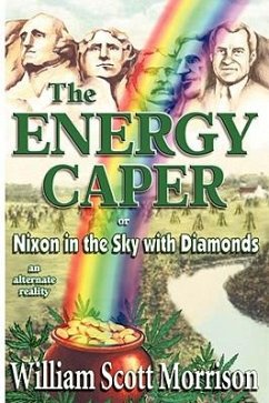 The Energy Caper, or Nixon in the Sky with Diamonds - Morrison, William Scott