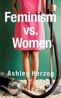 Feminism vs. Women - Herzog, Ashley