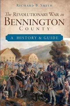 The Revolutionary War in Bennington County - Smith, Richard B