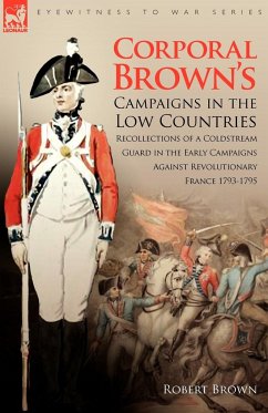 Corporal Brown's Campaigns in the Low Countries