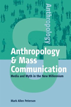 Anthropology and Mass Communication - Peterson, Mark Allen