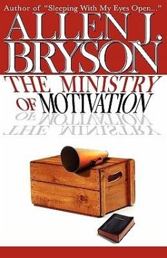 The Ministry of Motivation - Bryson, Allen J.