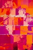 Selbstbewußt und frei . . .