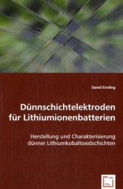 Dünnschichtelektroden für Lithiumionenbatterien - Ensling, David