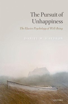 The Pursuit of Unhappiness - Haybron, Daniel M.