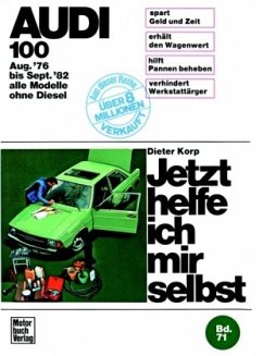 Audi 100 (alle Modelle ohne Diesel, August '76 bis September '82) / Jetzt helfe ich mir selbst 71 - Korp, Dieter