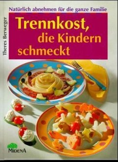 Trennkost, die Kindern schmeckt