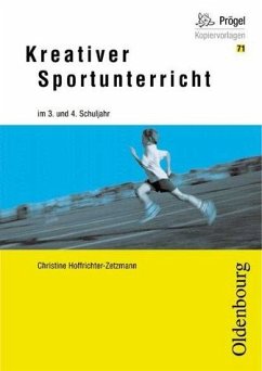 Kreativer Sportunterricht im 3. und 4. Schuljahr - Hoffrichter-Zetzmann, Christine