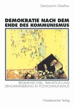 Demokratie nach dem Ende des Kommunismus - Glaeßner, Gert-Joachim