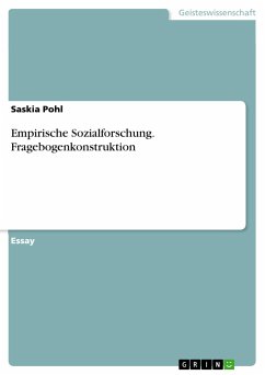Empirische Sozialforschung. Fragebogenkonstruktion - Pohl, Saskia