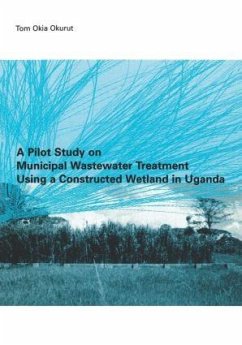 A Pilot Study on Municipal Wastewater Treatment Using a Constructed Wetland in Uganda - Okurut, Tom Okia