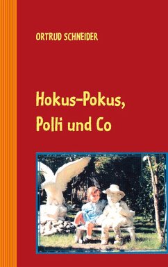 Hokus-Pokus, Polli und Co. - Schneider, Ortrud