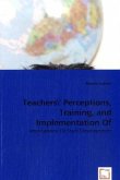 Teachers' Perceptions, Training, and Implementation Of Character Education; .