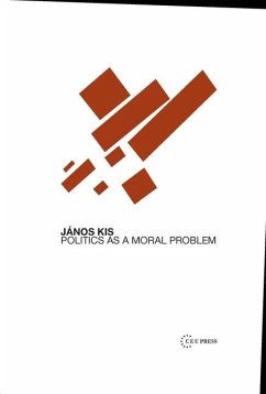 Politics as a Moral Problem - Kis, János