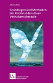 Grundlagen und Methoden der Rational-Emotiven Verhaltenstherapie