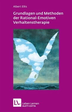 Grundlagen und Methoden der Rational-Emotiven Verhaltenstherapie - Ellis, Albert