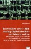 Entwicklung eines 13Bit-Analog-Digital-Wandlers mit Fehlerkorrektur