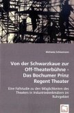 Von der Schwarzkaue zur Off-Theaterbühne - Das Bochumer Prinz Regent Theater