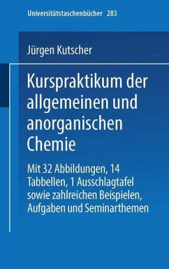 Kurspraktikum der allgemeinen und anorganischen Chemie - Schneider, Armin;Kutscher, Jürgen