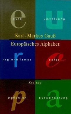 Das Europäische Alphabet - Gauß, Karl-Markus