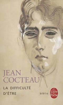 La Difficulte D Etre - Cocteau, J.